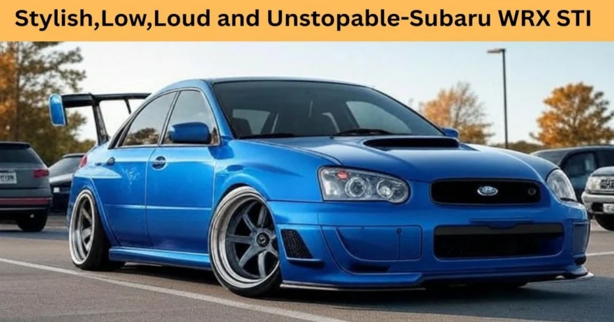 Stylish-Low-Loud-and-Unstoppable- Subaru-WRX-STI